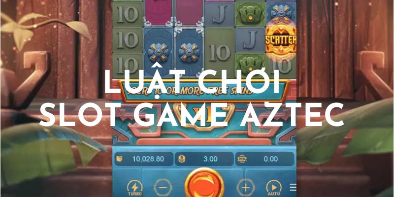 Cập nhật luật chơi kho báu AZTEC mới nhất tại Kubet88